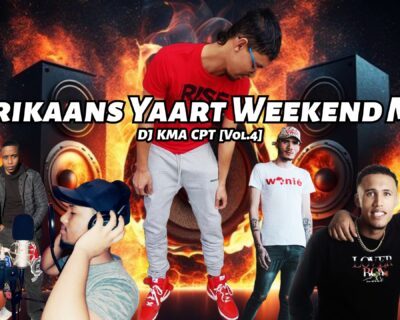 DJ KMA CPT – Afrikaans Yaart Weekend Mix Vol.4 2024 [Aidam-John Lil’Willy , Skara Jay , Wanie,RJay & LK]
